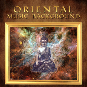 Oriental Music Background: Sounds of Classical Asian Instruments for Meditation, Yoga and Massage