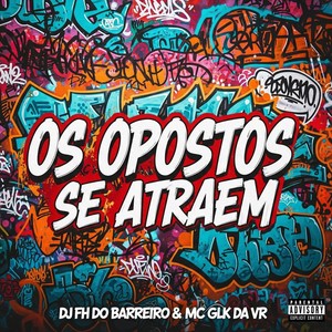 OS OPOSTOS SE ATRAEM (Explicit)