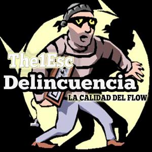 Delincuencia (feat. The1Esc) (Explicit)