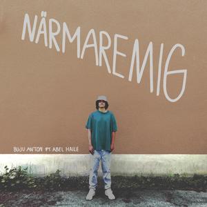 Närmare Mig (feat. Abel Haile) [Explicit]