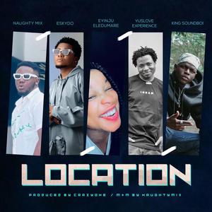 LOCATION (feat. Naughty mix, Eskydo, Yuslove & King Soundboi)