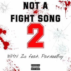Not A Fight Song 2 (feat. PardeeBoy) [Explicit]