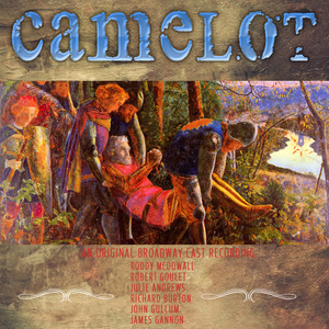 Camelot - An original Broadway Cast Recording (Digitally Remastered)