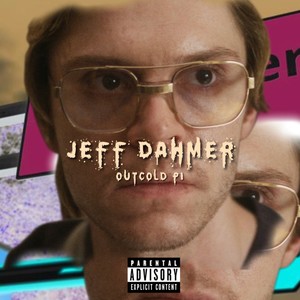 Jeff Dahmer (Explicit)