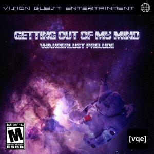 Getting Out of My Mind (Explicit)