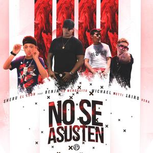 No Se Asusten (feat. Benja el Menorcito, Michael Gotti & Jairo Vera)