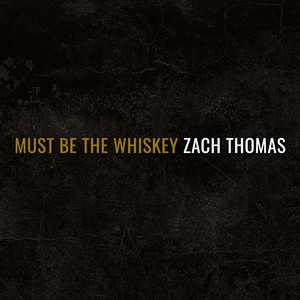 Must Be the Whiskey