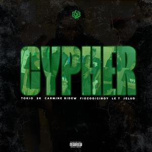 CYPHER (feat. TOKIO, 2K, CARMINE BIDEW, FIOZODIGIBOY, LE T & JELUD) (Explicit)
