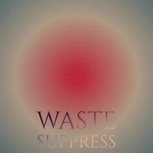 Waste Suppress