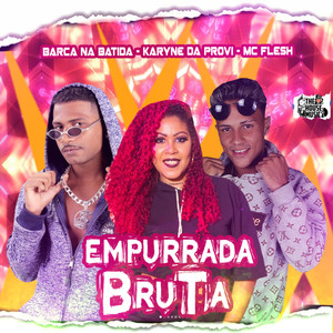 Empurrada Bruta (Explicit)