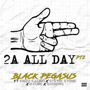 2A ALL DAY Pt. 2 (feat. Krizz Kaliko, Stevie Stone, Godemis & D.Cure) (Explicit)