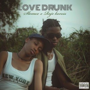 LOVE DRUNK (Explicit)