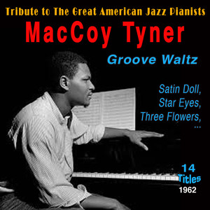 Tribute to the Great American Jazz Pianists (McCoy Tyner - 1962 - Round Midnight)