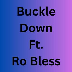Buckle Down (feat. Ro Bless) (Explicit)