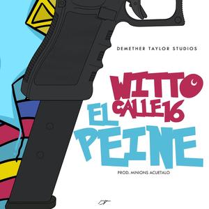 El Peine (feat. Witto Calle 16)