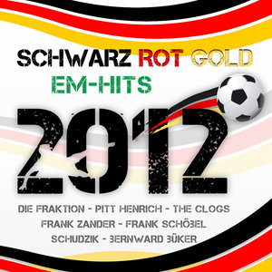 Schwarz Rot Gold - EM Hits 2012