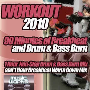 Workout 2010 - The Ultra Dance Breaks Break Beat Bassline & Drum and Bass Pumping Cardio Fitness Gym Work Out Mix to Help Shape Up