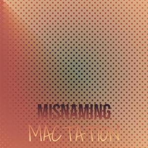 Misnaming Mactation