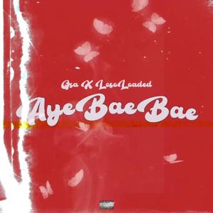 Aye Bae Bae (Explicit)