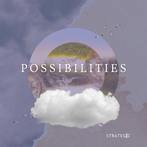 Possibilities