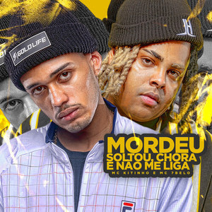 Mordeu, Soltou, Chora e Não me Liga (Explicit)