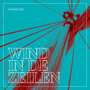 Wind In De Zeilen (Hanzelied)