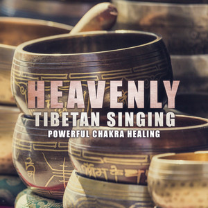 Heavenly Tibetan Singing: Powerful Chakra Healing, Release Negative Thoughts, Meditation, Positive Energy