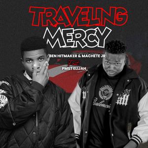 Traveling Mercy (feat. Pmst Elijah)