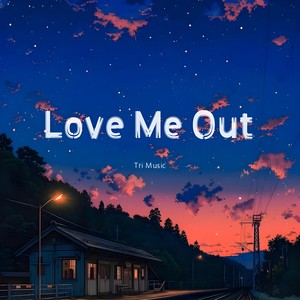 Love Me Out