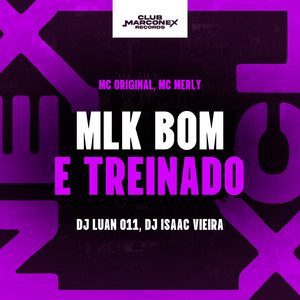 Mlk Bom E Treinado (Explicit)