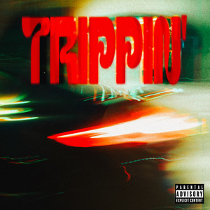 Trippin' (Explicit)