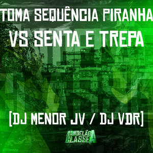 Toma Sequência Piranha Vs Senta e Trepa (Explicit)