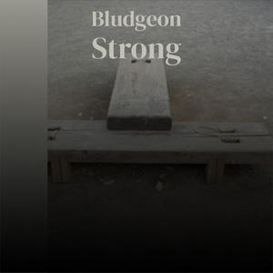 Bludgeon Strong