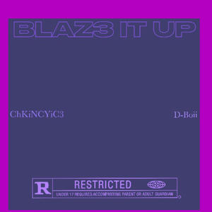 BLAZ3 IT UP (feat. D-Boii) (Explicit)