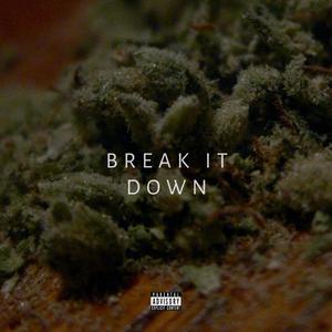 Break It Down (feat. Quezy Quel & Drizzo) [Explicit]