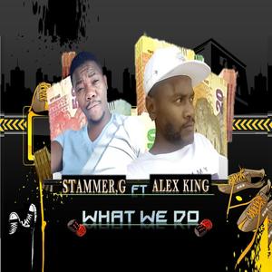 What We Do (feat. Alex King) (Explicit)