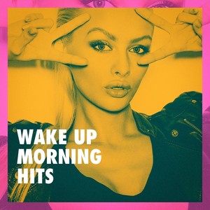 Wake up Morning Hits