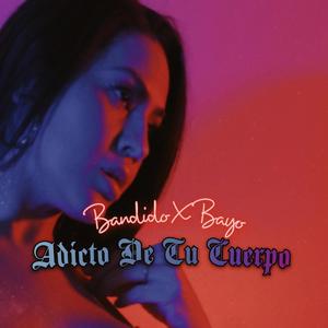 Adicto De Tu Cuerpo (feat. BAYO) (Explicit)