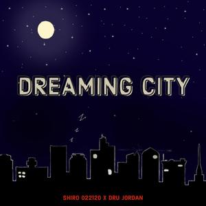 Dreaming City (feat. Dru Jordan) [Explicit]