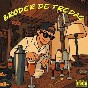 Broder de fredag (Explicit)