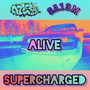 Alive (feat SA13M) SUPERCHARGED