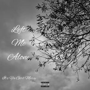 Left Me Alone (Explicit)