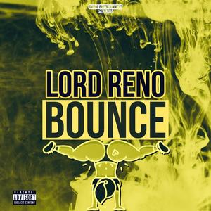 Bounce (feat. Lord Reno) (Explicit)