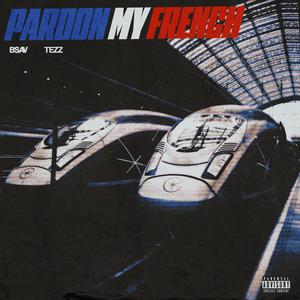 Pardon My French (Explicit)
