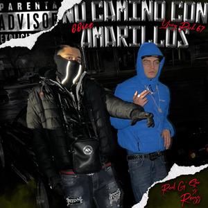 NO CAMINO CON AMARILLOS (feat. Yung Rich67) (Explicit)