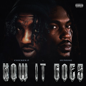 How It Goes (feat. Hunxho) (Explicit)