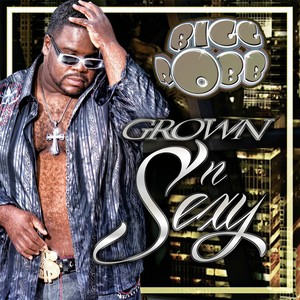 Grown N' Sexy(feat. Sir Charles Jones & R-3)