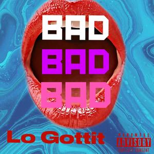 Bad Bad Bad (Explicit)