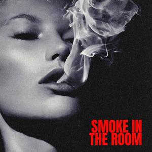 Smoke in The Room (Explicit)
