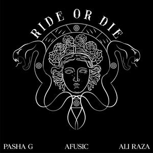 Ride or Die (feat. Afusic & Ali Raza) [Explicit]